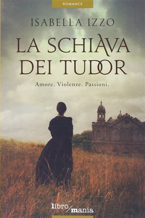 La schiava dei Tudor : Izzo, Isabella: Amazon.it: Libri